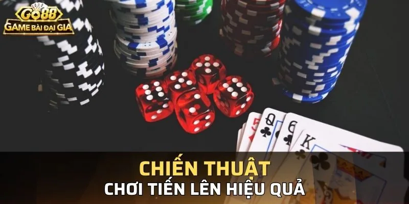 Các chiến thuật đánh bài tiến lên ăn tiền siêu độc đáo